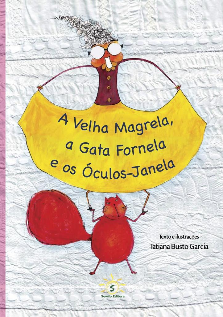 A VELHA MAGRELA, A GATA FORNELA E OS ÓCULOS-JANELA