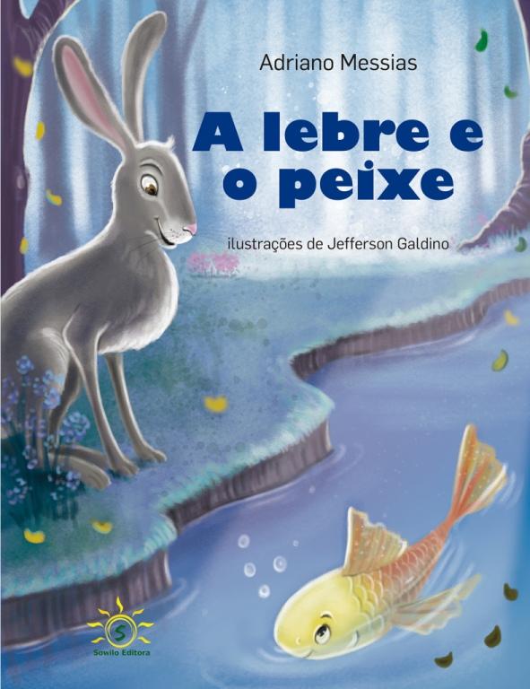 A LEBRE E O PEIXE – O VALOR DA AMIZADE