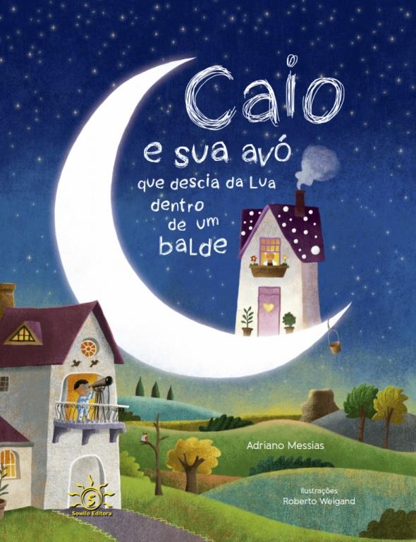 CAIO E SUA AVÓ QUE DESCIA DA LUA DENTRO DE UM BALDE