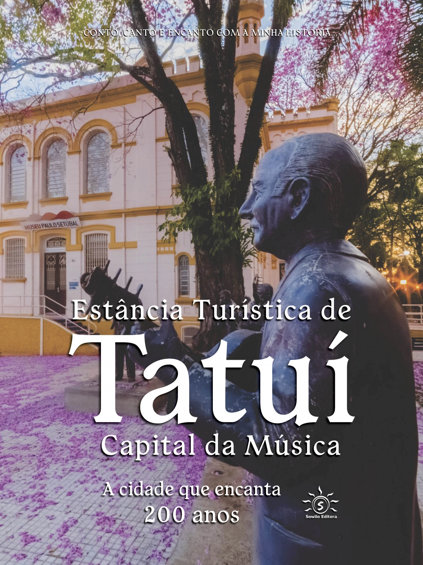 ESTÂNCIA TURÍSTICA DE TATUÍ - CAPITAL DA MÚSICA - 200 ANOS